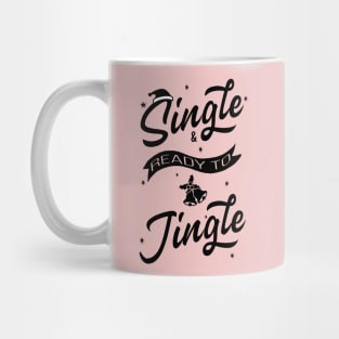 Single and ready to Jingle Mug